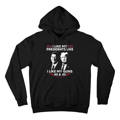 I Like My Presidents Like I Like My Guns 40 & 45 Vote Trump Hoodie