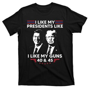 I Like My Presidents Like I Like My Guns 40 & 45 Vote Trump T-Shirt