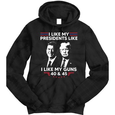 I Like My Presidents Like I Like My Guns 40 & 45 Vote Trump Tie Dye Hoodie