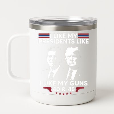 I Like My Presidents Like I Like My Guns 40 & 45 Vote Trump 12 oz Stainless Steel Tumbler Cup