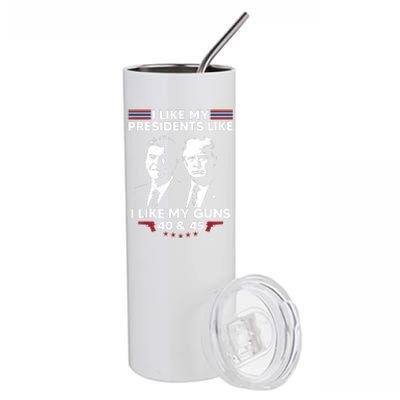 I Like My Presidents Like I Like My Guns 40 & 45 Vote Trump Stainless Steel Tumbler