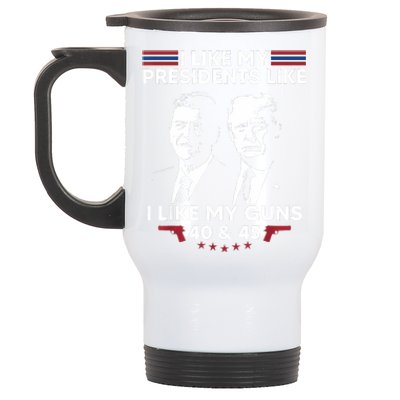 I Like My Presidents Like I Like My Guns 40 & 45 Vote Trump Stainless Steel Travel Mug