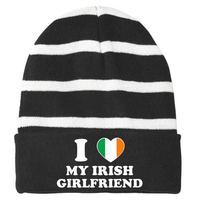 I Love My Irish Girlfriend I Heart My Irish Girlfriend Funny St Patricks Day Striped Beanie with Solid Band