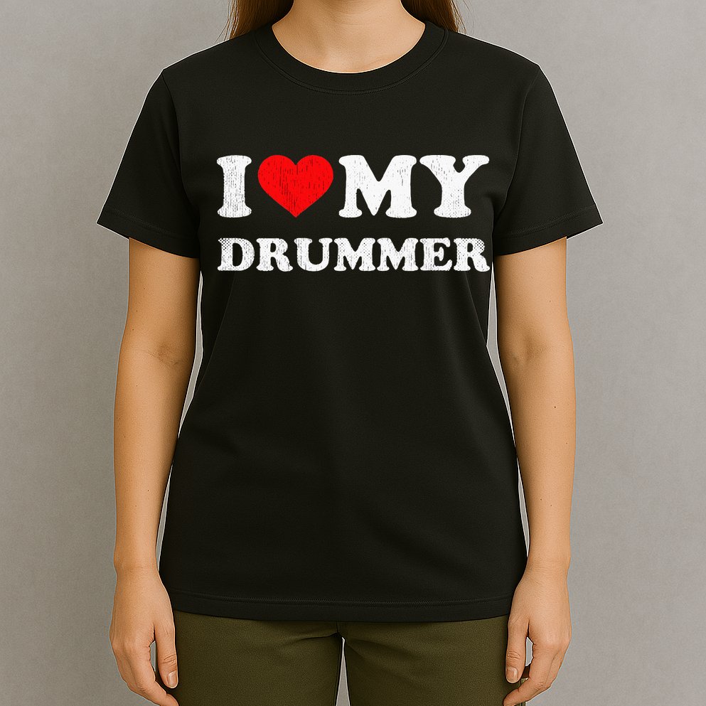 I Love My Drummer I Heart My Drummer Apparel T-Shirt