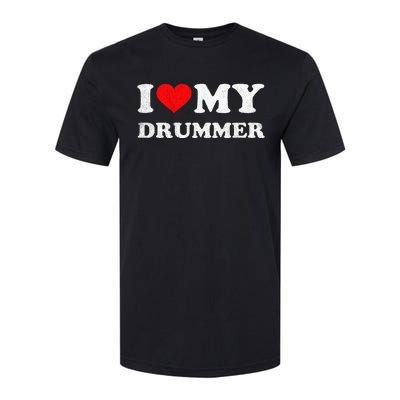 I Love My Drummer I Heart My Drummer Apparel Softstyle CVC T-Shirt