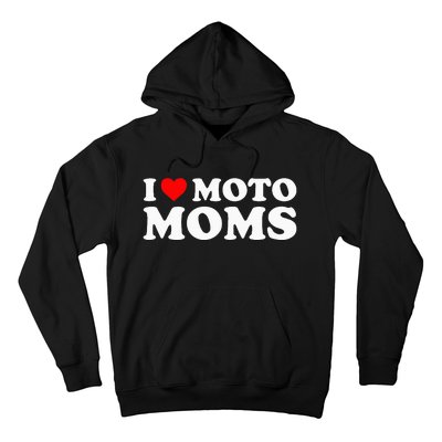 I Love Moto Moms Hoodie