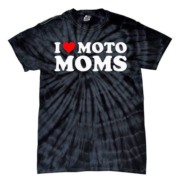 I Love Moto Moms Tie-Dye T-Shirt