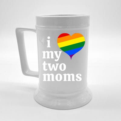 I Love My Two Moms Funny Gift Beer Stein