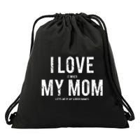 I Love My Mom T Shirt Funny Sarcastic Video Games Gift Drawstring Bag