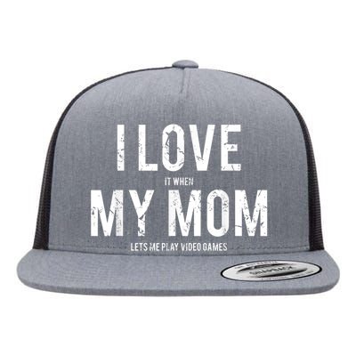 I Love My Mom T Shirt Funny Sarcastic Video Games Gift Flat Bill Trucker Hat