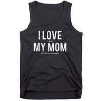 I Love My Mom T Shirt Funny Sarcastic Video Games Gift Tank Top