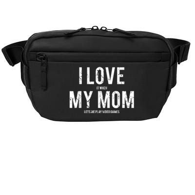 I Love My Mom T Shirt Funny Sarcastic Video Games Gift Crossbody Pack