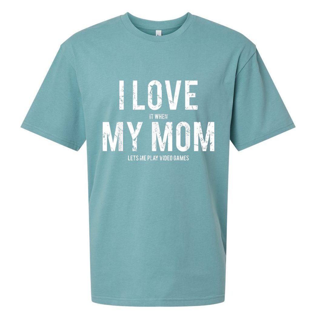 I Love My Mom T Shirt Funny Sarcastic Video Games Gift Sueded Cloud Jersey T-Shirt