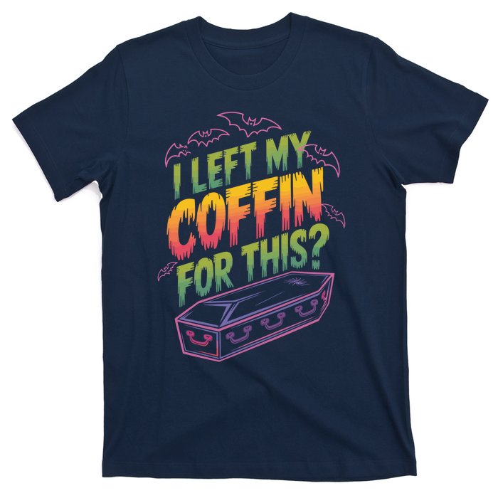 I Left My Coffin For This Funny Halloween Coffin Bats T-Shirt