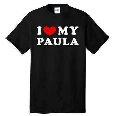 I Love My Paula Tall T-Shirt