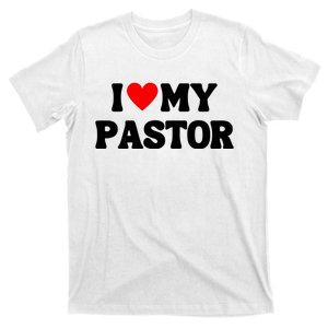 I Love My Pastor T-Shirt