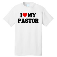 I Love My Pastor Tall T-Shirt