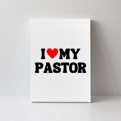 I Love My Pastor Canvas