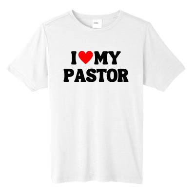 I Love My Pastor Tall Fusion ChromaSoft Performance T-Shirt