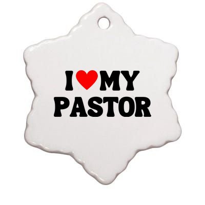 I Love My Pastor Ceramic Star Ornament