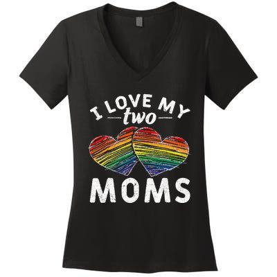 I Love My Two Moms LGBT Gay Lesbian Women's V-Neck T-Shirt