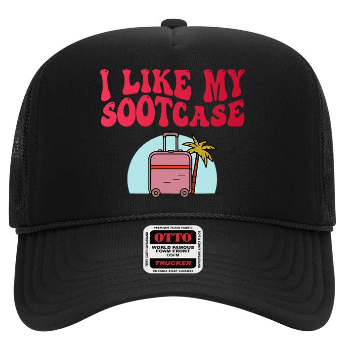 I Like My Sootcase Suitcase Funny Travel Bag Humor Trendy High Crown Mesh Back Trucker Hat