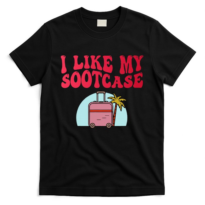 I Like My Sootcase Suitcase Funny Travel Bag Humor Trendy T-Shirt