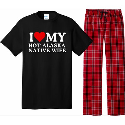 I Love My Hot Native American Wife I Love My Hot Wife I Heart My Hot Wife Pajama Set