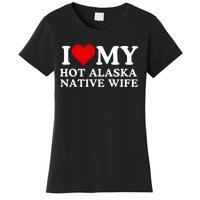 I Love My Hot Native American Wife I Love My Hot Wife I Heart My Hot Wife Women's T-Shirt