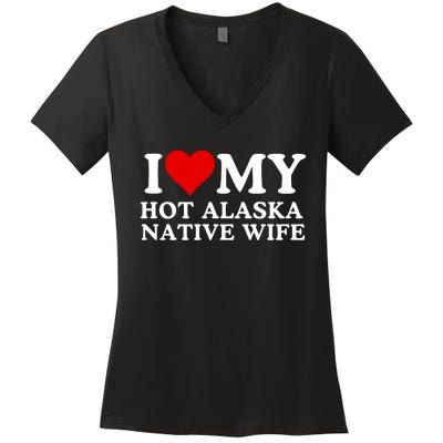 I Love My Hot Native American Wife I Love My Hot Wife I Heart My Hot Wife Women's V-Neck T-Shirt