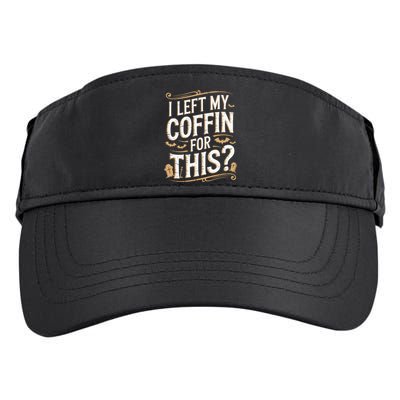 I Left My Coffin For This Funny Halloween Coffin Bats Adult Drive Performance Visor