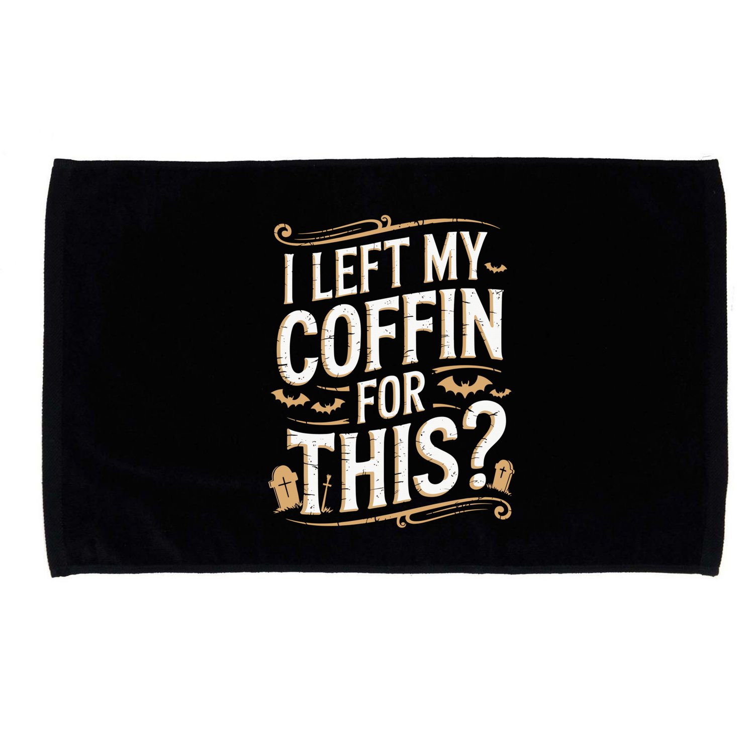 I Left My Coffin For This Funny Halloween Coffin Bats Microfiber Hand Towel