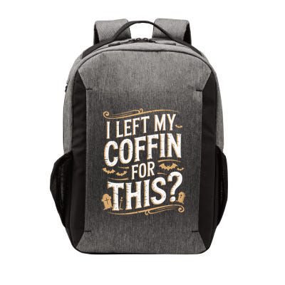 I Left My Coffin For This Funny Halloween Coffin Bats Vector Backpack