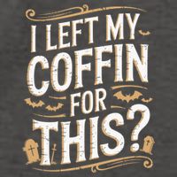 I Left My Coffin For This Funny Halloween Coffin Bats Vector Backpack