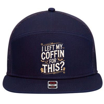 I Left My Coffin For This Funny Halloween Coffin Bats 7 Panel Mesh Trucker Snapback Hat