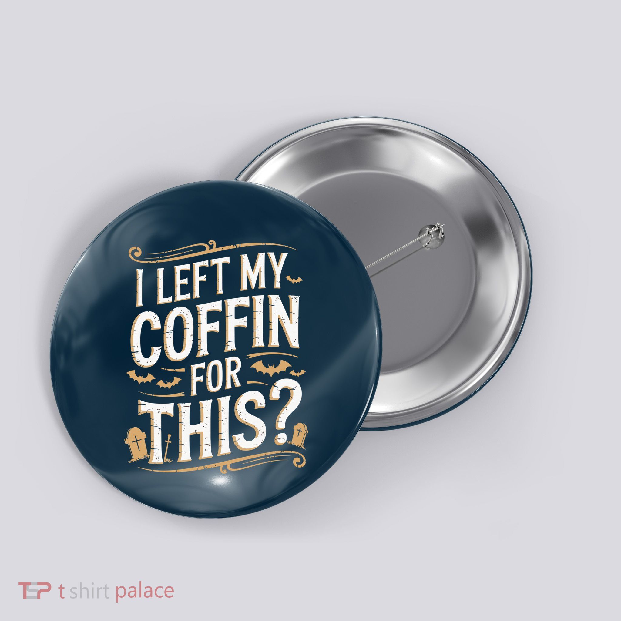 I Left My Coffin For This Funny Halloween Coffin Bats Button