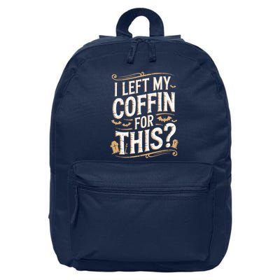 I Left My Coffin For This Funny Halloween Coffin Bats 16 in Basic Backpack