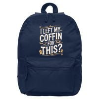 I Left My Coffin For This Funny Halloween Coffin Bats 16 in Basic Backpack