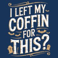 I Left My Coffin For This Funny Halloween Coffin Bats 16 in Basic Backpack