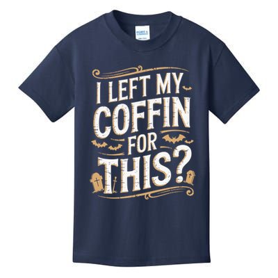 I Left My Coffin For This Funny Halloween Coffin Bats Kids T-Shirt