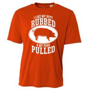 I Like My Butt Rubbed And My Pork Pulled Bbq Cooling Performance Crew T-Shirt