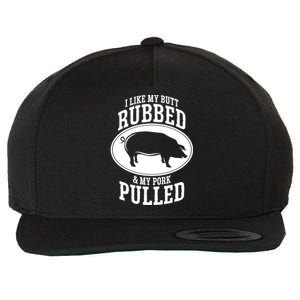 I Like My Butt Rubbed And My Pork Pulled Bbq Wool Snapback Cap