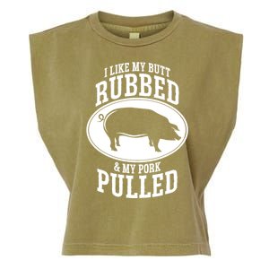 I Like My Butt Rubbed And My Pork Pulled Bbq Garment-Dyed Women's Muscle Tee