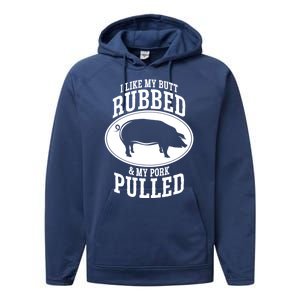 I Like My Butt Rubbed And My Pork Pulled Bbq Performance Fleece Hoodie