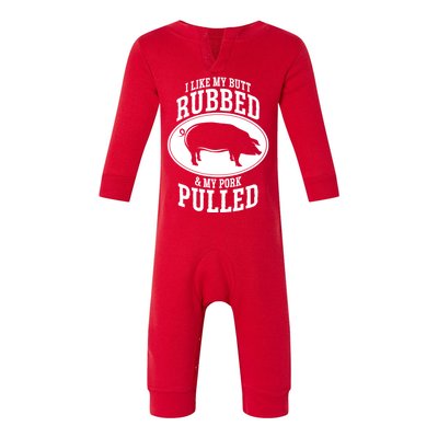 I Like My Butt Rubbed And My Pork Pulled Bbq Infant Fleece One Piece