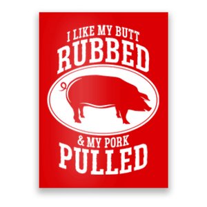 I Like My Butt Rubbed And My Pork Pulled Bbq Poster