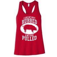 I Like My Butt Rubbed And My Pork Pulled Bbq Women's Racerback Tank