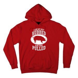 I Like My Butt Rubbed And My Pork Pulled Bbq Tall Hoodie