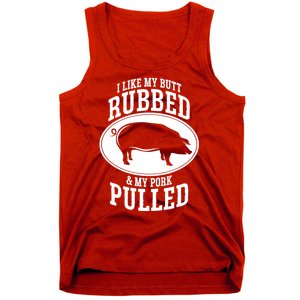 I Like My Butt Rubbed And My Pork Pulled Bbq Tank Top