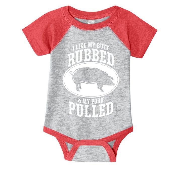 I Like My Butt Rubbed And My Pork Pulled Bbq Infant Baby Jersey Bodysuit